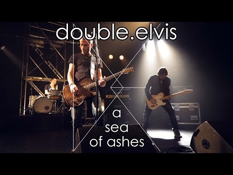 DOUBLE ELVIS - A Sea of Ashes [Official video]