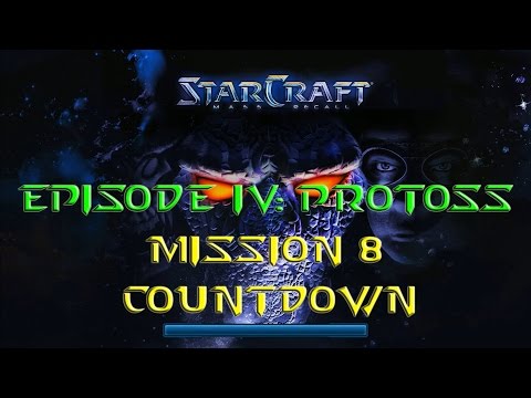 Starcraft Mass Recall - Hard Difficulty - Episode IV: Protoss - Mission 8: Countdown