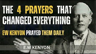 The 4 Prayers Paul Prayed That Will Change Your Life Forever | E.W. Kenyon Revelation