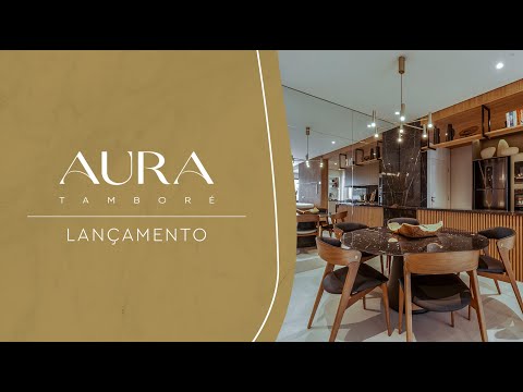 LANÇAMENTO - AURA TAMBORÉ - CONHEÇA O DECORADO