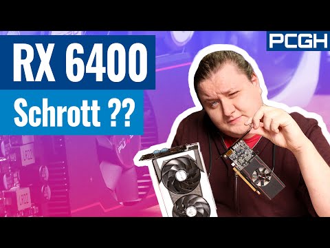 RX 6400 : Schrott oder missverstandene Einsteigerkarte?