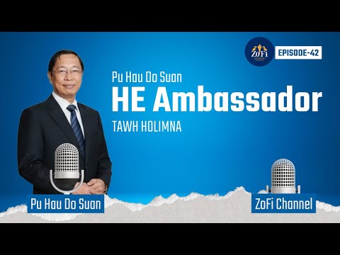 ZoFi Episode #42 | HE Ambassador, Pu Hau Do Suan