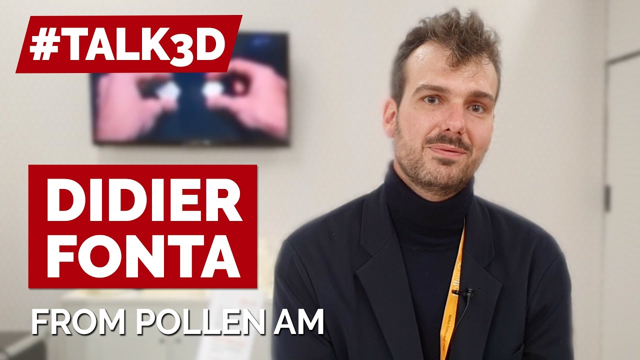 #TALK3D Didier Fonta - Pollen AM enables 3D printing with pellets materials