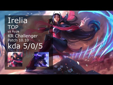 Irelia vs Ryze Top - KR Challenger 5/0/5 Patch 10.10 Gameplay