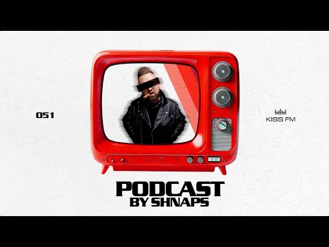 SHNAPS - HSTR Podcast 051 [KissFM Ukraine]