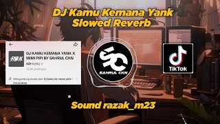 Download lagu DJ Kamu Kemana Yank X Mimi Pipi Slowed Reverb Full, Viral Di TikTok!! - By Sahrul Ckn mp3 Download lagu DJ Kamu Kemana Yank X Mimi Pipi Slowed Reverb Full, Viral Di TikTok!! - By Sahrul Ckn mp3
