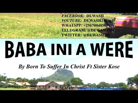 Baba Ini A Were - Born to Suffer in Christ (BTS) ft Sister Cossy