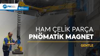 Ham Çelik Parça Pnömatik Magnet ile Taşıma | Raw Steel Part Handling |