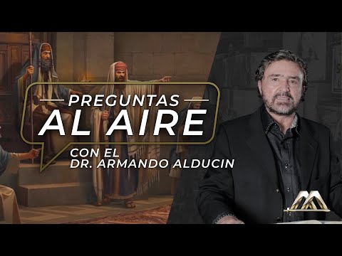 ¿Por qué se les llama hacedores de maldad en Mateo 7:23? | Preguntas al Aire | Dr. Armando Alducin