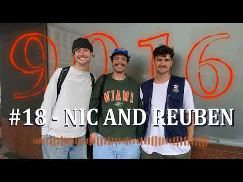 The 9016 Podcast #18 - Nic and Reuben