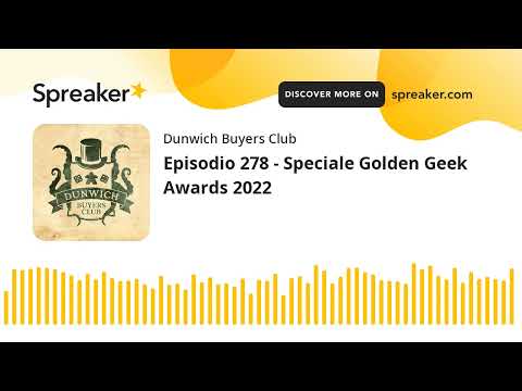 Episodio 278 - Speciale Golden Geek Awards 2022