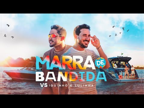 Marra de bandida - Iguinho & Lulinha - VS