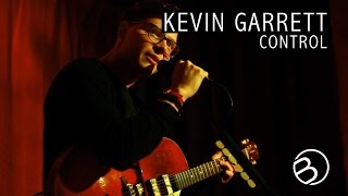 Kevin Garrett | Control | The Ruby Sessions