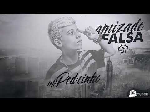 MC PEDRINHO - AMIZADE FALSA