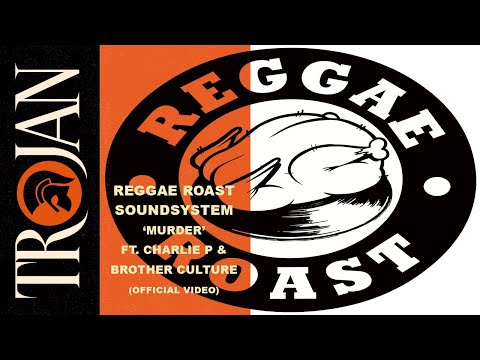 Reggae Roast Soundsystem - Murder ft. Charlie P & Brother Culture (Official Video)