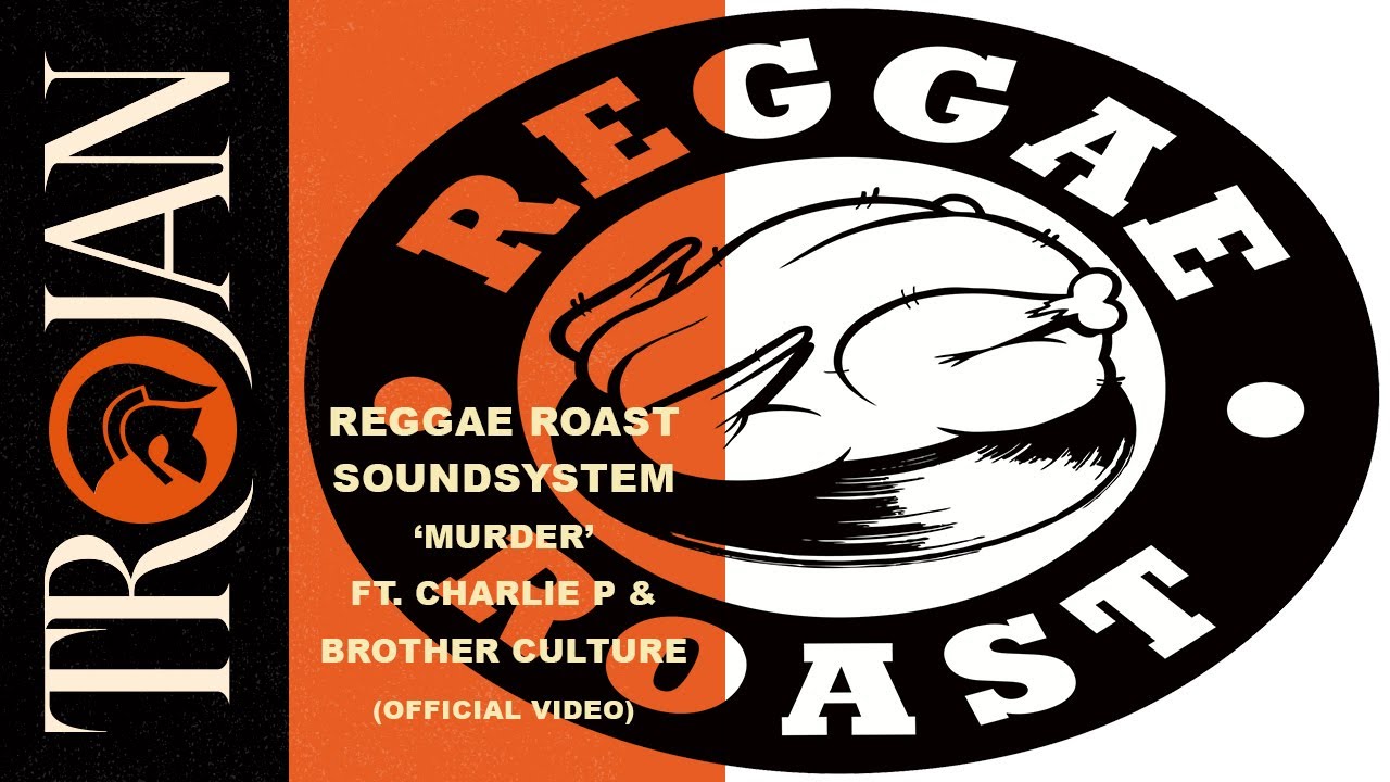 Reggae Roast Soundsystem - Murder ft. Charlie P & Brother Culture (Official Video)