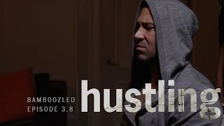 HUSTLING SERIES: EP 3.8, 'BAMBOOZLED
