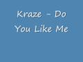 Kraze Do You Like Me By Dale Ward