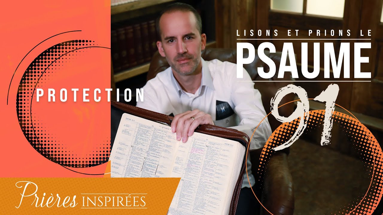 Lisons et prions le psaume 91 (Protection) - Prières inspirées - Jérémy Sourdril