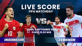 TIMNAS INDONESIA VS LEBANON FIFA MATCH DAY || LIVE SCORE