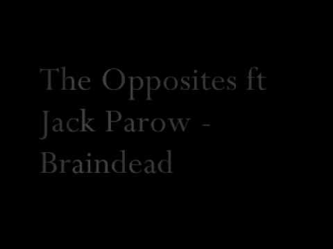 The Opposites ft. Jack Parow - Braindead