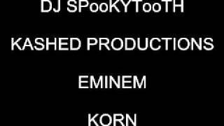 Korn Eminem(Kick The PA-Without Me DJ SPooKYTooTH remix )