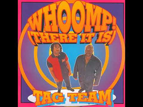Tag Team - Whoomp! There It Is (Radio Edit)