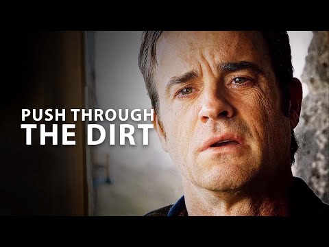 PUSH THROUGH THE DIRT - Motivational Speech