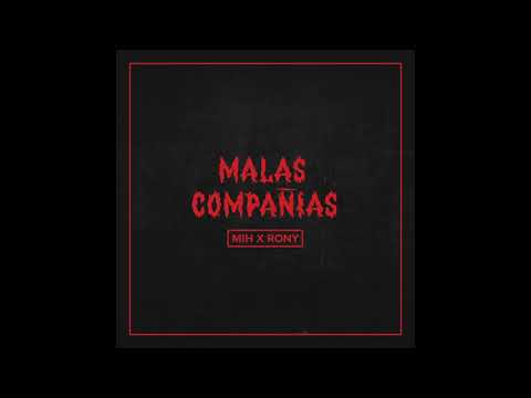Mih, Rony - Malas Compañías