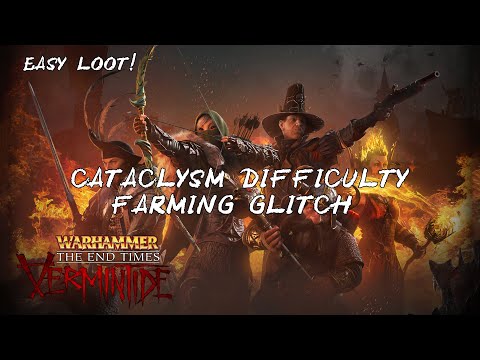 Warhammer End Times Vermintide | Cataclysm Farming Glitch Easy