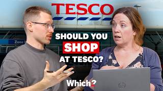 Shopping at Tesco - why we don't endorse it... yet - Which?