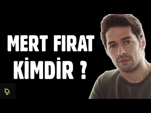 Mert Fırat Kimdir Nereli ?