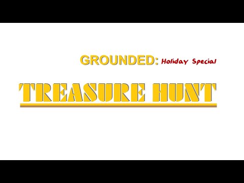 Grounded: Treasure Hunt