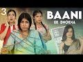 BAANI - Ek Dhokha | S1 | Ep-3 | Emotional Family Story | Anaysa