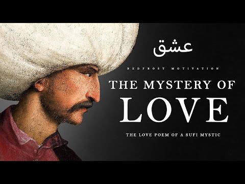 The Mystery of Love – Rumi (Powerful Life Poetry)