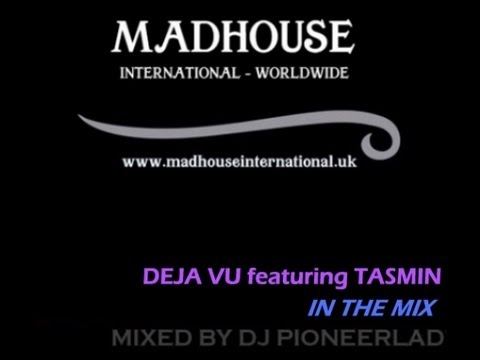 MADHOUSE NRG EXPRESS DEJA VU featuring TASMIN   IN THE MIX