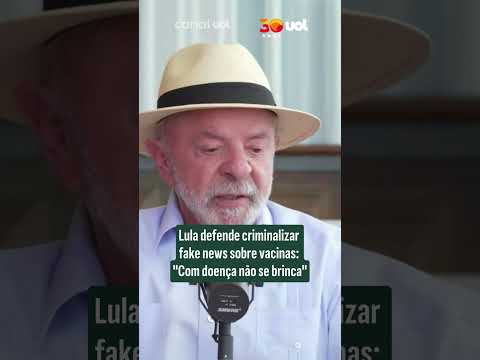 Lula defende criminalizar fake news sobre vacinas: ‘com doença não se brinca’