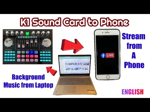 K1 Live Sound Card to Phone for Streaming while a background music from Laptop or Computer