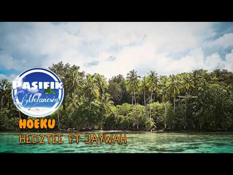 Hedztee ft Jaywah - Hoeku (Reggae Island) @pasifikmelanesia87