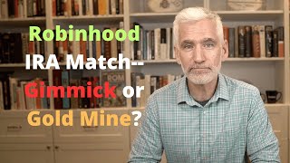 Robinhood 3% IRA Match: Gimmick or Gold Mine?