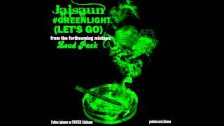 Jaisaun - #Greenlight [Loud Pack]