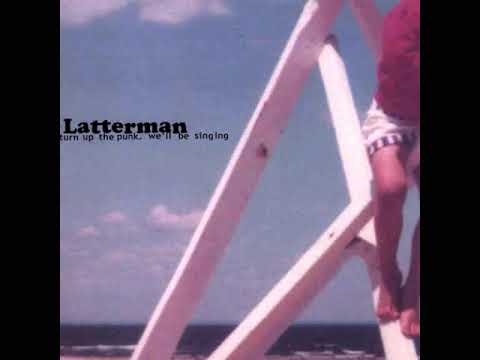Latterman - For Someone So Easy Going,You Sure Do Wear Pants A Lot
