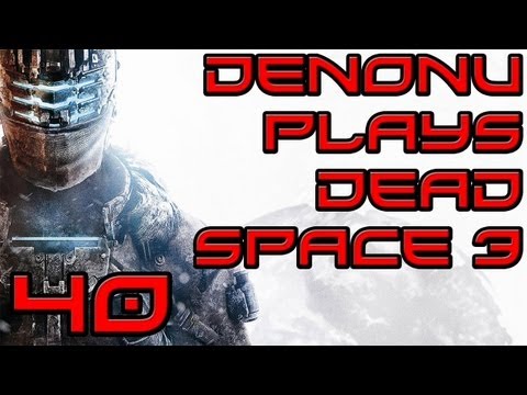 Denonu Plays Dead Space 3 - Solo On Hard  - Part 40 - Live Commentary Xbox 360 1080p
