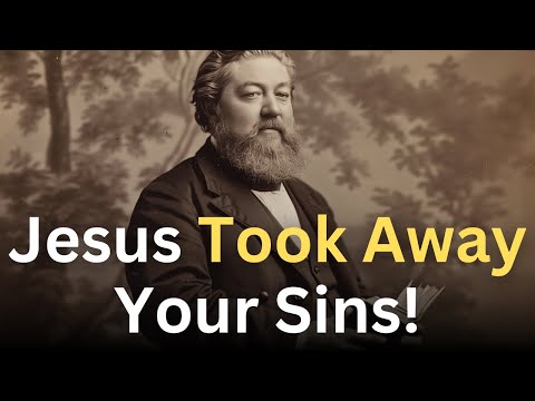 Jesus Took Away Your Sins! - Charles Spurgeon Devotional - "Morning and Evening"
