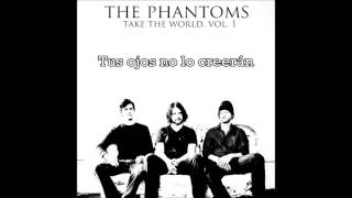 The Phantoms - Watch Me | Subtitulado al español