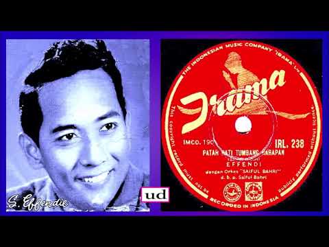 Effendi dgn Orkes Saiful Bahri - Patah Hati Tumbang Harapan (Saiful Bahri) - 1954