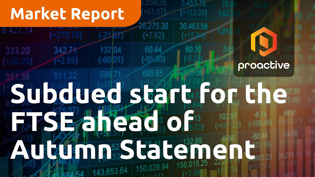 Subdued start for the FTSE ahead of Autumn Statement - Market Report