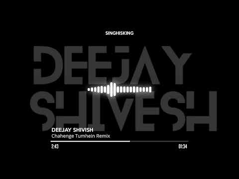Chahenge Tumhein Remix | Deejay Shivesh