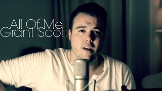John Legend - All of Me (Cover by Grant Scott)