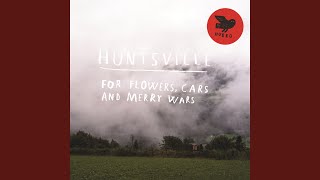 Music video thumbnail preview for For Flowers, Cars and Merry Wars by Huntsville